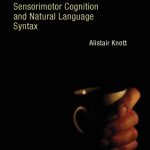 خرید و دانلود نسخه کامل کتاب Sensorimotor Cognition and Natural Language Syntax