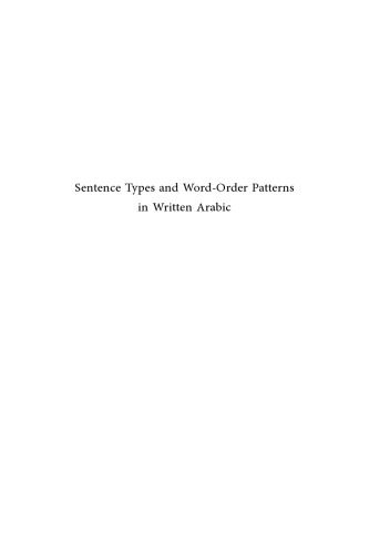 خرید و دانلود نسخه کامل کتاب Sentence Types and Word-Order Patterns in Written Arabic: Medieval and Modern Perspectives_689a406e16ba0.jpeg خرید و دانلود نسخه کامل کتاب Sentence Types and Word-Order Patterns in Written Arabic: Medieval and Modern Perspectives