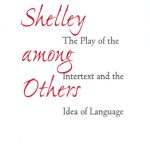 خرید و دانلود نسخه کامل کتاب Shelley among Others: The Play of the Intertext and the Idea of Language