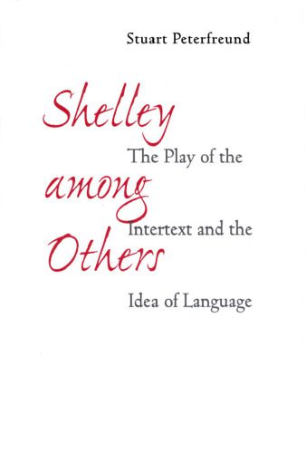 خرید و دانلود نسخه کامل کتاب Shelley among Others: The Play of the Intertext and the Idea of Language_689ccc2383e6c.jpeg خرید و دانلود نسخه کامل کتاب Shelley among Others: The Play of the Intertext and the Idea of Language