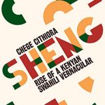 خرید و دانلود نسخه کامل کتاب Sheng: Rise of a Kenyan Swahili Vernacular