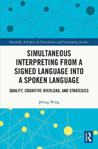 خرید و دانلود نسخه کامل کتاب Simultaneous Interpreting from a Signed Language into a Spoken Language: Quality, Cognitive Overload, and Strategies_6898e463dbffa.jpeg خرید و دانلود نسخه کامل کتاب Simultaneous Interpreting from a Signed Language into a Spoken Language: Quality, Cognitive Overload, and Strategies