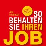 خرید و دانلود نسخه کامل کتاب So behalten Sie Ihren Job. Wie Sie Ihren Arbeitsplatz langfristig sichern