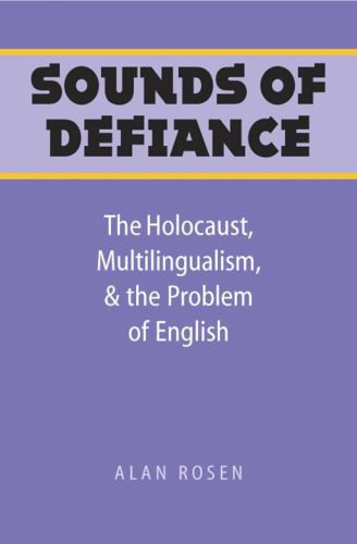 خرید و دانلود نسخه کامل کتاب Sounds of Defiance: The Holocaust, Multilingualism, and the Problem of English_689d9c41382eb.jpeg خرید و دانلود نسخه کامل کتاب Sounds of Defiance: The Holocaust, Multilingualism, and the Problem of English