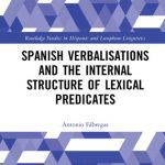 خرید و دانلود نسخه کامل کتاب Spanish Verbalisations and the Internal Structure of Lexical Predicates