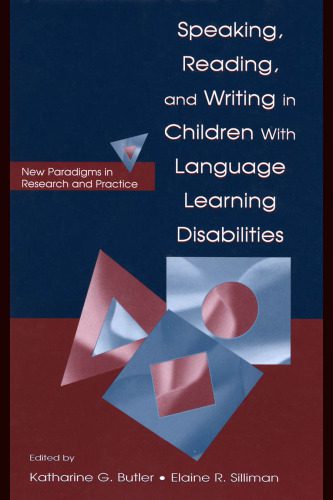 خرید و دانلود نسخه کامل کتاب Speaking, Reading, and Writing in Children With Language Learning Disabilities: New Paradigms in Research and Practice_689a76c3c1f95.jpeg خرید و دانلود نسخه کامل کتاب Speaking, Reading, and Writing in Children With Language Learning Disabilities: New Paradigms in Research and Practice