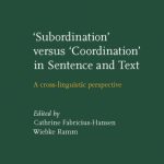 خرید و دانلود نسخه کامل کتاب “Subordination” versus “Coordination” in Sentence and Text: A Cross-linguistic Perspective