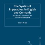 خرید و دانلود نسخه کامل کتاب Syntax of Imperatives in English and Germanic: Word Order Variation in the Minimalist Framework