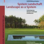 خرید و دانلود نسخه کامل کتاب System Landschaft   Landscape as a System: Zeitgenössische deutsche Landschaftsarchitektur   Contemporary German Landscape Architecture (German and English Edition)
