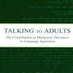 خرید و دانلود نسخه کامل کتاب Talking to Adults: The Contribution of Multiparty Discourse to Language Acquisition
