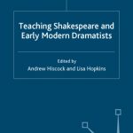 خرید و دانلود نسخه کامل کتاب Teaching Shakespeare and Early Modern Dramatists (Teaching the New English)