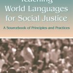 خرید و دانلود نسخه کامل کتاب Teaching World Languages For Social Justice: A Sourcebook Of Principles And Practices