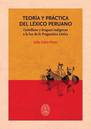 خرید و دانلود نسخه کامل کتاب Teoría y práctica del léxico peruano. Castellano y lenguas indígenas a la luz de la Pragmática Léxica_689e273af2771.jpeg خرید و دانلود نسخه کامل کتاب Teoría y práctica del léxico peruano. Castellano y lenguas indígenas a la luz de la Pragmática Léxica