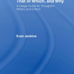 خرید و دانلود نسخه کامل کتاب That Or Which, And Why: A Usage Guide For Thoughtful Writers And Editors