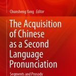 خرید و دانلود نسخه کامل کتاب The Acquisition of Chinese as a Second Language Pronunciation: Segments and Prosody