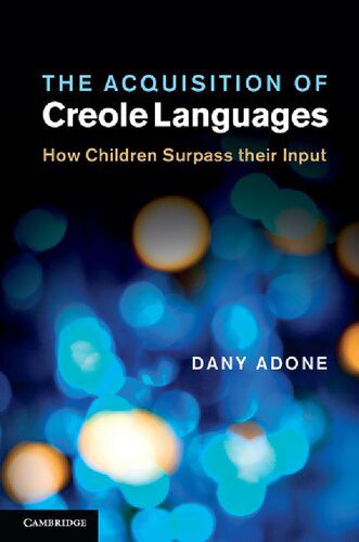 خرید و دانلود نسخه کامل کتاب The Acquisition of Creole Languages: How Children Surpass their Input_6898f4a62cd2b.jpeg خرید و دانلود نسخه کامل کتاب The Acquisition of Creole Languages: How Children Surpass their Input