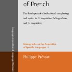خرید و دانلود نسخه کامل کتاب The Acquisition of French: The development of inflectional morphology and syntax in L1 acquisition, bilingualism, and L2 acquisition (Language Acquisition and Language Disorders)