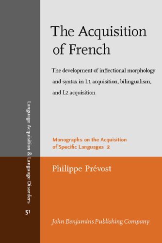 خرید و دانلود نسخه کامل کتاب The Acquisition of French: The development of inflectional morphology and syntax in L1 acquisition, bilingualism, and L2 acquisition (Language Acquisition and Language Disorders)_689cc6c958a44.jpeg خرید و دانلود نسخه کامل کتاب The Acquisition of French: The development of inflectional morphology and syntax in L1 acquisition, bilingualism, and L2 acquisition (Language Acquisition and Language Disorders)