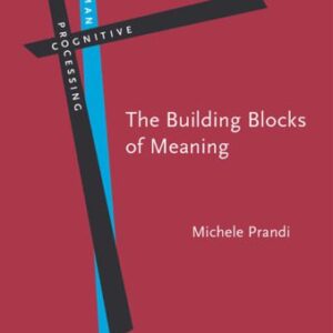 خرید و دانلود نسخه کامل کتاب The Building Blocks Of Meaning: Ideas for a Philosophical Grammar (Human Cognitive Processing)