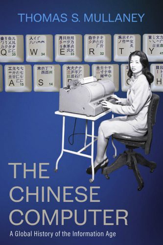 خرید و دانلود نسخه کامل کتاب The Chinese Computer: A Global History of the Information Age_689e10c879ea2.jpeg خرید و دانلود نسخه کامل کتاب The Chinese Computer: A Global History of the Information Age