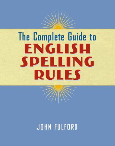 خرید و دانلود نسخه کامل کتاب The Complete Guide to English Spelling Rules_689c966c6d81c.jpeg خرید و دانلود نسخه کامل کتاب The Complete Guide to English Spelling Rules