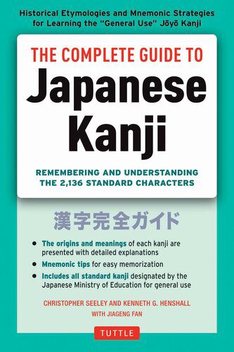خرید و دانلود نسخه کامل کتاب The Complete Guide to Japanese Kanji: Remembering and Understanding the 2,136 Standard Japanese Characters_68a04a2224dde.jpeg خرید و دانلود نسخه کامل کتاب The Complete Guide to Japanese Kanji: Remembering and Understanding the 2,136 Standard Japanese Characters
