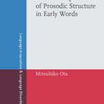 خرید و دانلود نسخه کامل کتاب The Development of Prosodic Structure in Early Words: Continuity, Divergence and Change (Language Acquisition & Language Disorders)