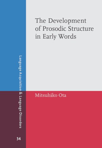 خرید و دانلود نسخه کامل کتاب The Development of Prosodic Structure in Early Words: Continuity, Divergence and Change (Language Acquisition & Language Disorders)_68999a09f08db.jpeg خرید و دانلود نسخه کامل کتاب The Development of Prosodic Structure in Early Words: Continuity, Divergence and Change (Language Acquisition & Language Disorders)