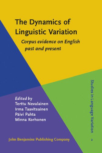 خرید و دانلود نسخه کامل کتاب The Dynamics of Linguistic Variation: Corpus Evidence on English Past and Present (Studies in Language Variation)_689bb5cb6c309.jpeg خرید و دانلود نسخه کامل کتاب The Dynamics of Linguistic Variation: Corpus Evidence on English Past and Present (Studies in Language Variation)