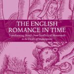 خرید و دانلود نسخه کامل کتاب The English Romance in Time: Transforming Motifs from Geoffrey of Monmouth to the Death of Shakespeare
