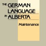 خرید و دانلود نسخه کامل کتاب The German Language in Alberta: maintenance and teaching