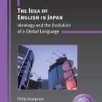 خرید و دانلود نسخه کامل کتاب The Idea of English in Japan: Ideology and the Evolution of a Global Language (Critical Language and Literacy Studies)