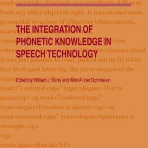 خرید و دانلود نسخه کامل کتاب The Integration of Phonetic Knowledge in Speech Technology (Text, Speech and Language Technology)