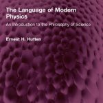 خرید و دانلود نسخه کامل کتاب The Language of Modern Physics: An Introduction to the Philosophy of Science