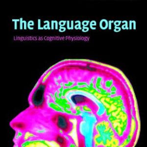خرید و دانلود نسخه کامل کتاب The Language Organ: Linguistics as Cognitive Physiology