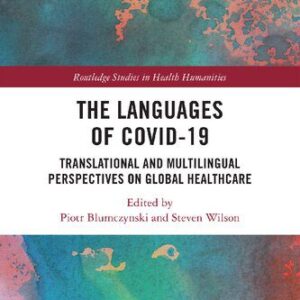 خرید و دانلود نسخه کامل کتاب The Languages of COVID-19: Translational and Multilingual Perspectives on Global Healthcare