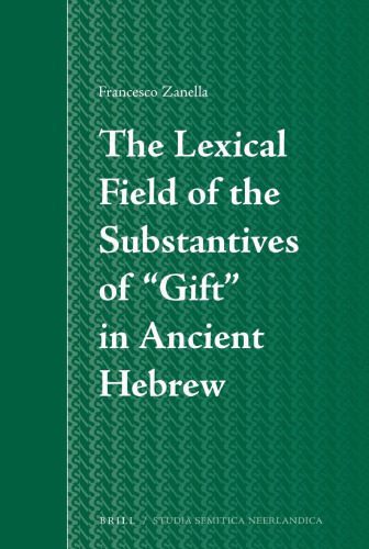 خرید و دانلود نسخه کامل کتاب The Lexical Field of the Substantives of “Gift” in Ancient Hebrew_689a1c8dab6c6.jpeg خرید و دانلود نسخه کامل کتاب The Lexical Field of the Substantives of “Gift” in Ancient Hebrew