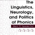 خرید و دانلود نسخه کامل کتاب The Linguistics, Neurology, and Politics of Phonics: Silent ‘E’ Speaks Out