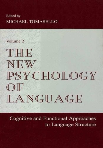 خرید و دانلود نسخه کامل کتاب The New Psychology of Language: Cognitive and Functional Approaches To Language Structure, Volume II_689ca3afb4f3d.jpeg خرید و دانلود نسخه کامل کتاب The New Psychology of Language: Cognitive and Functional Approaches To Language Structure, Volume II