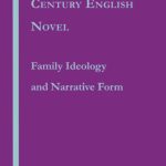 خرید و دانلود نسخه کامل کتاب The Nineteenth-Century English Novel: Family Ideology and Narrative Form