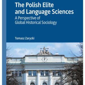 خرید و دانلود نسخه کامل کتاب The Polish Elite and Language Sciences : A Perspective of Global Historical Sociology