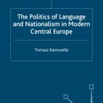 خرید و دانلود نسخه کامل کتاب The Politics of Language and Nationalism in Modern Central Europe