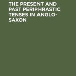 خرید و دانلود نسخه کامل کتاب The Present and Past Periphrastic Tenses in Anglo-Saxon
