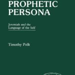خرید و دانلود نسخه کامل کتاب The Prophetic Persona: Jeremiah and the Language of the Self (JSOT Supplement)