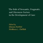 خرید و دانلود نسخه کامل کتاب The Role of Semantic, Pragmatic, and Discourse Factors in the Development of Case (Studies in Language Companion Series)