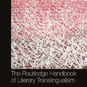 خرید و دانلود نسخه کامل کتاب The Routledge Handbook of Literary Translingualism