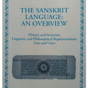 خرید و دانلود نسخه کامل کتاب The Sanskrit Language: An Overview – History and structure, linguistic and philosophical Representations, uses and users