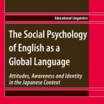خرید و دانلود نسخه کامل کتاب The Social Psychology of English as a Global Language: Attitudes, Awareness and Identity in the Japanese Context