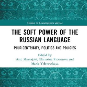خرید و دانلود نسخه کامل کتاب The Soft Power of the Russian Language: Pluricentricity, Politics and Policies