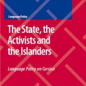 خرید و دانلود نسخه کامل کتاب The State, the Activists and the Islanders: Language Policy on Corsica